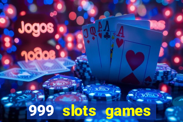 999 slots games download apk