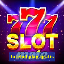 futebol play gratis