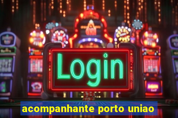 acompanhante porto uniao