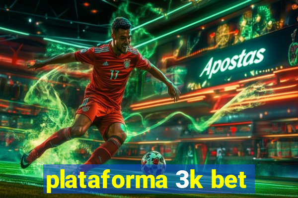 plataforma 3k bet
