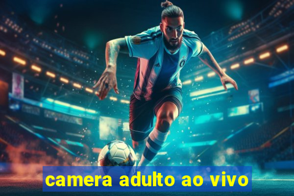 camera adulto ao vivo