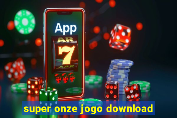 super onze jogo download