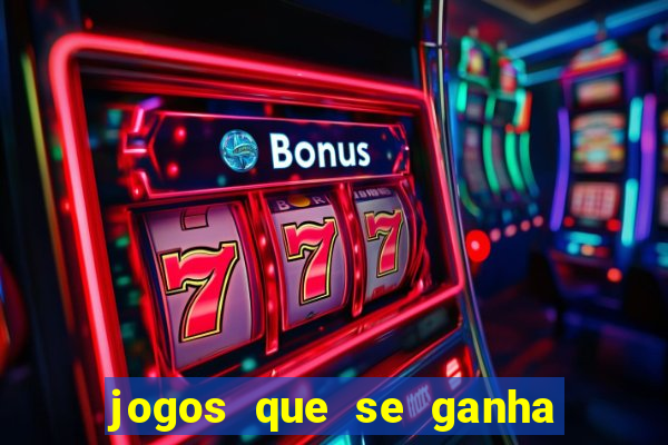 jogos que se ganha dinheiro de verdade