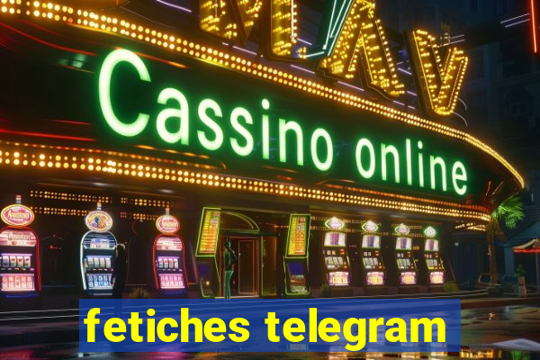 fetiches telegram