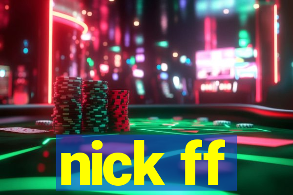 nick ff