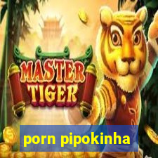 porn pipokinha