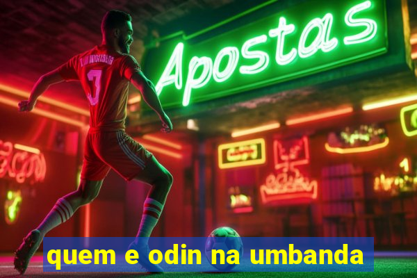 quem e odin na umbanda