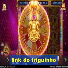 link do triguinho