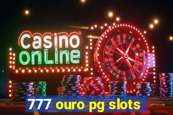 777 ouro pg slots