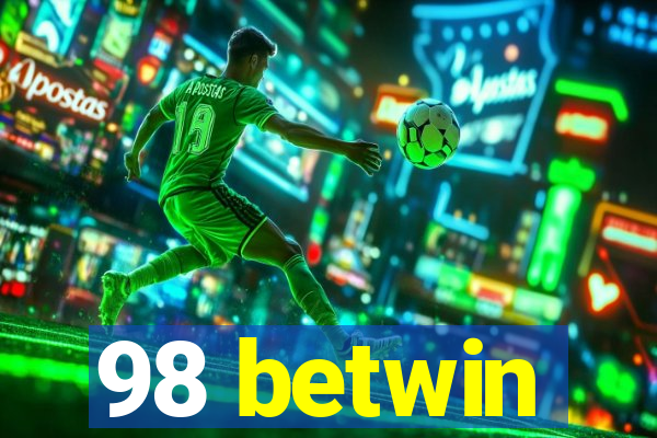 98 betwin