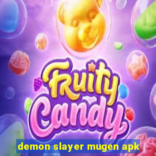 demon slayer mugen apk