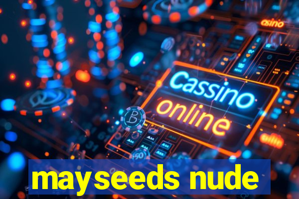 mayseeds nude