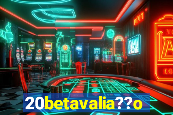 20betavalia??o