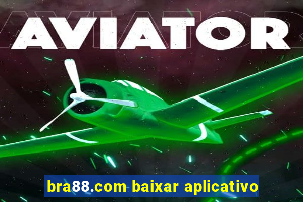 bra88.com baixar aplicativo