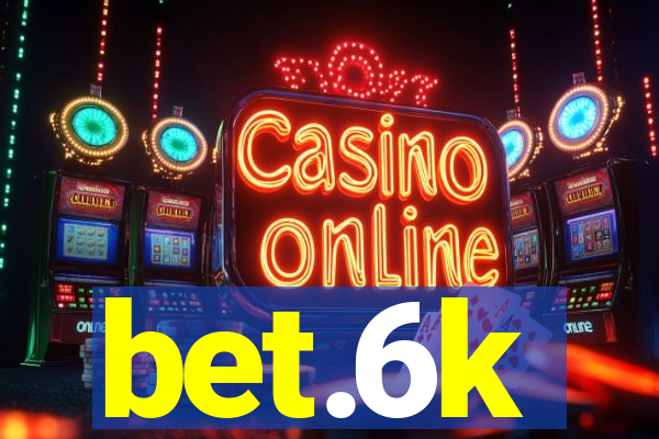 bet.6k