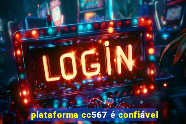 plataforma cc567 é confiável