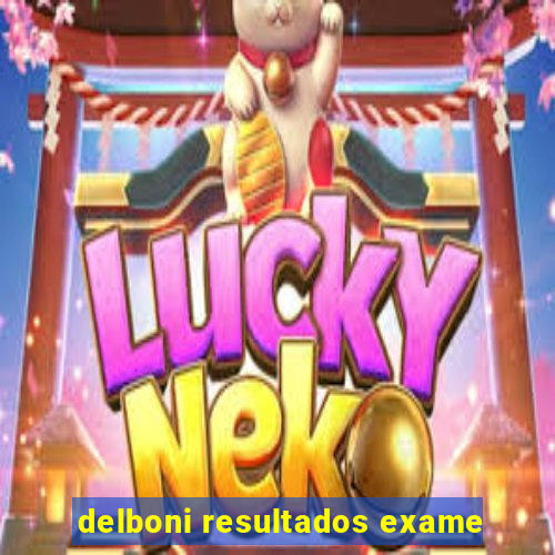 delboni resultados exame
