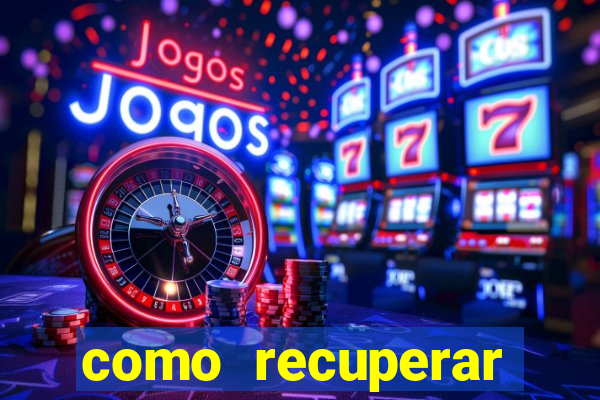 como recuperar conta no 7games