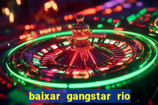 baixar gangstar rio cidade dos santos java