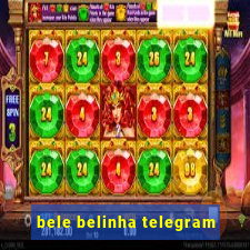 bele belinha telegram