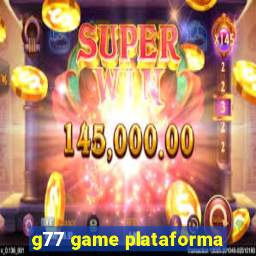g77 game plataforma