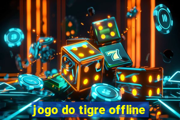 jogo do tigre offline