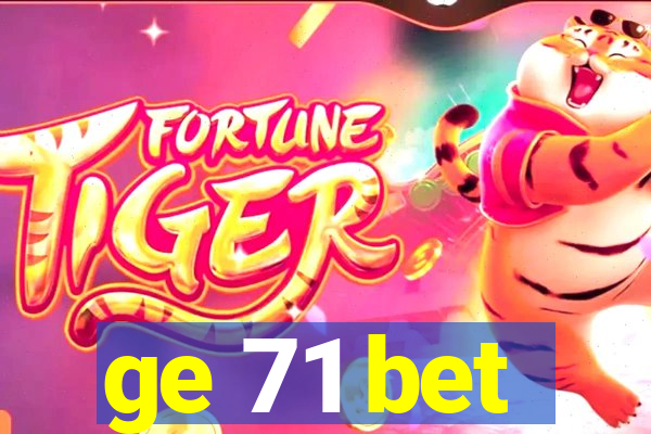 ge 71 bet