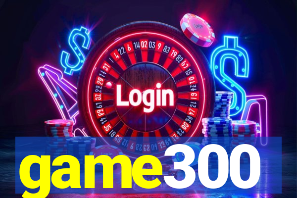 game300