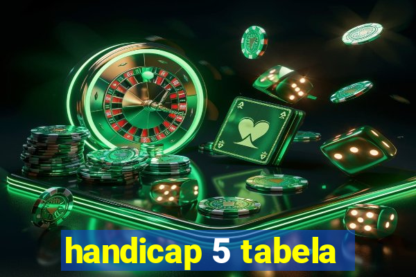 handicap 5 tabela