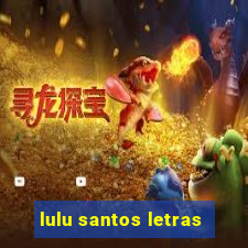 lulu santos letras