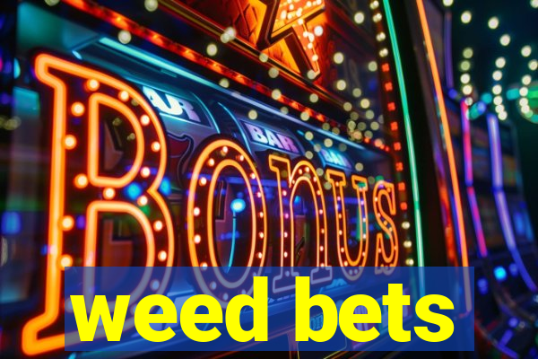 weed bets