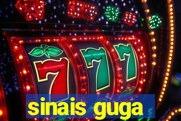 sinais guga