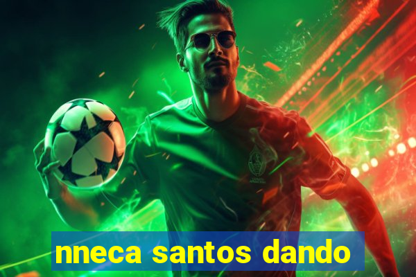 nneca santos dando
