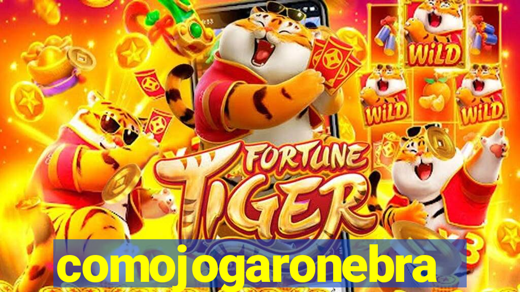 comojogaronebra