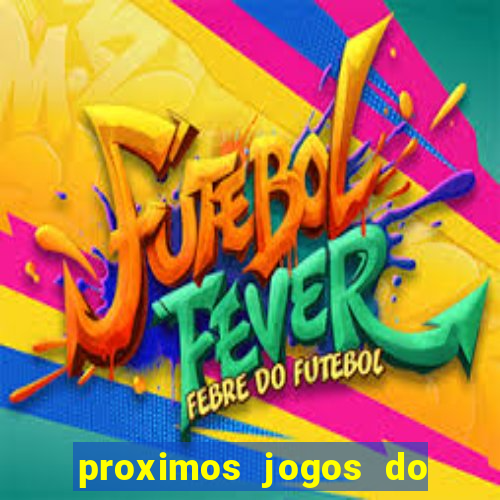 proximos jogos do corinthians brasileiro