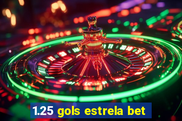 1.25 gols estrela bet