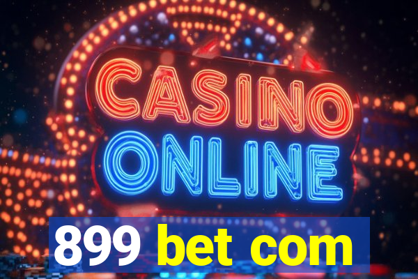 899 bet com