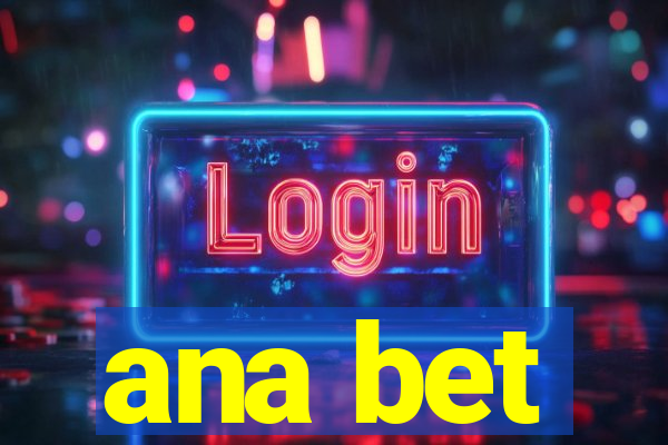 ana bet