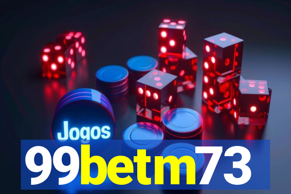 99betm73