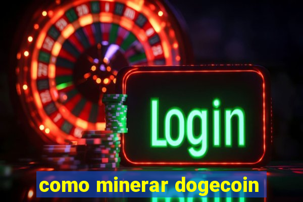 como minerar dogecoin