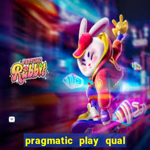 pragmatic play qual jogo paga mais