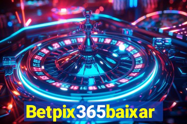 Betpix365baixar