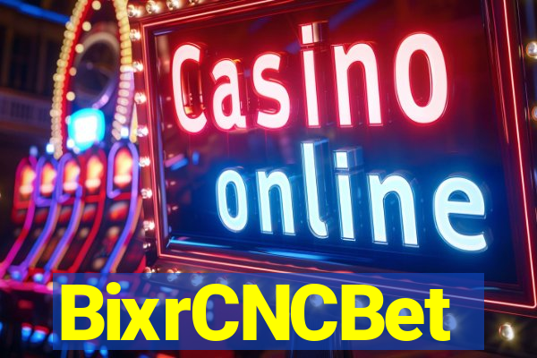 BixrCNCBet