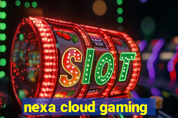 nexa cloud gaming