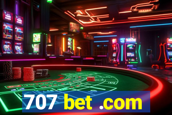 707 bet .com