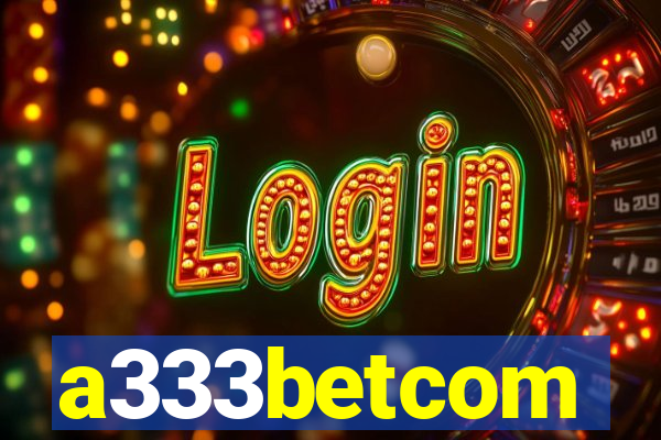 a333betcom