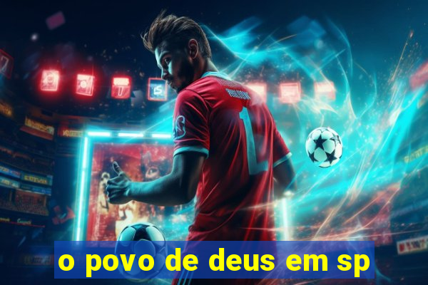 o povo de deus em sp