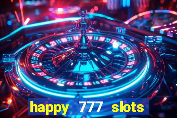 happy 777 slots paga mesmo