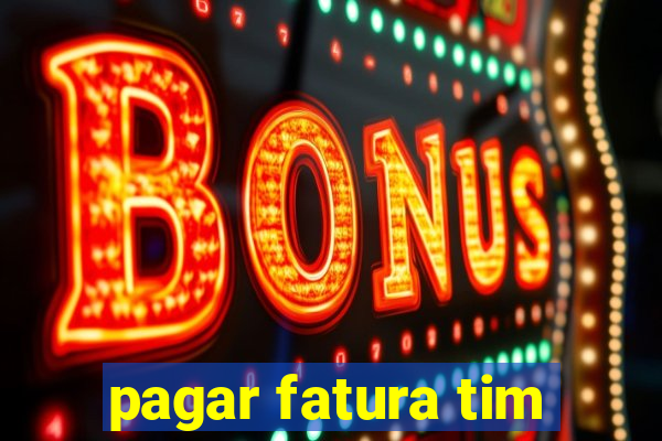 pagar fatura tim