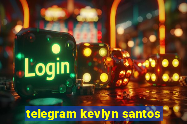 telegram kevlyn santos